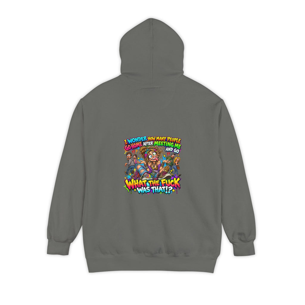 What Was That – Total Madness Garment-Dyed Pullover Hoodie