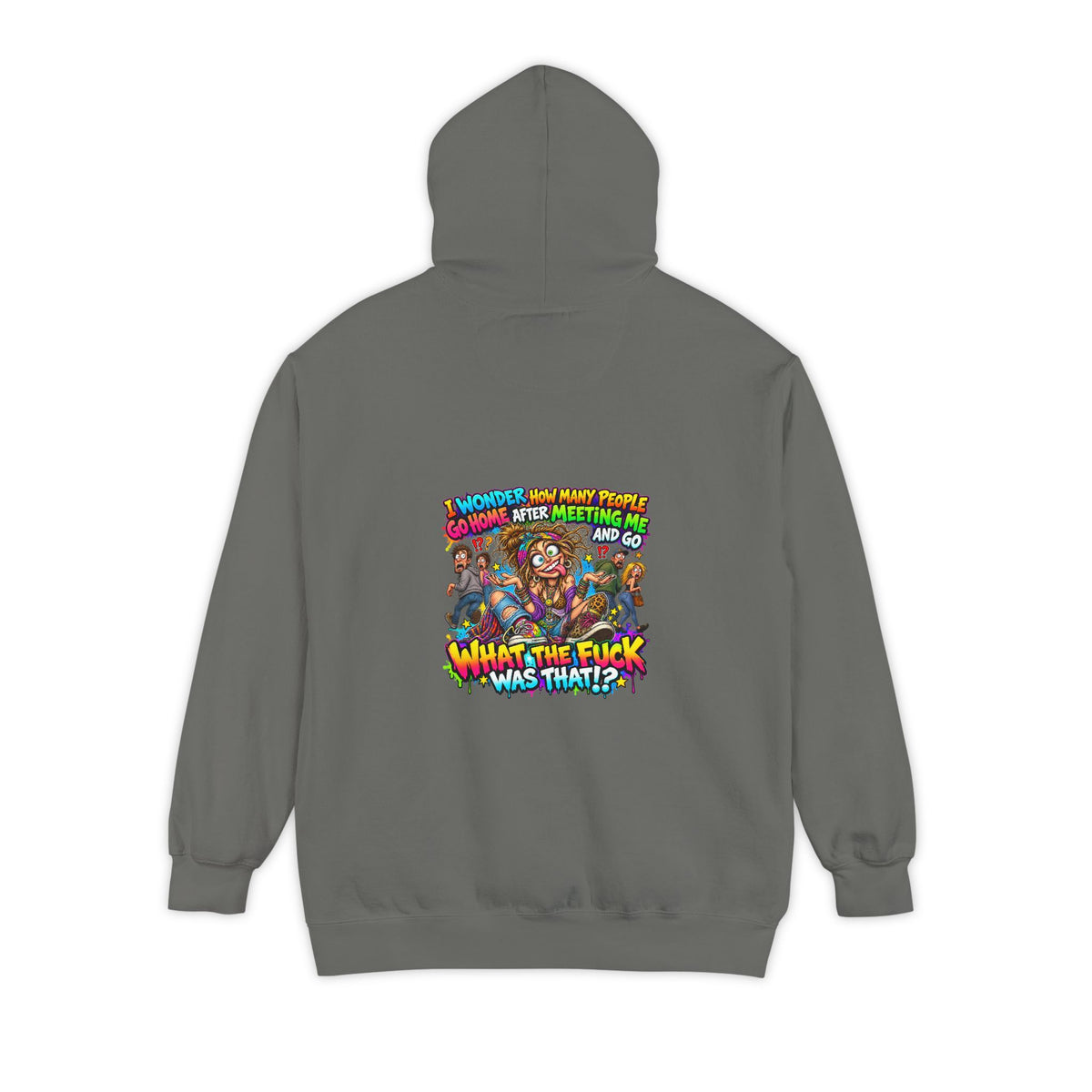 What Was That – Total Madness Garment-Dyed Pullover Hoodie