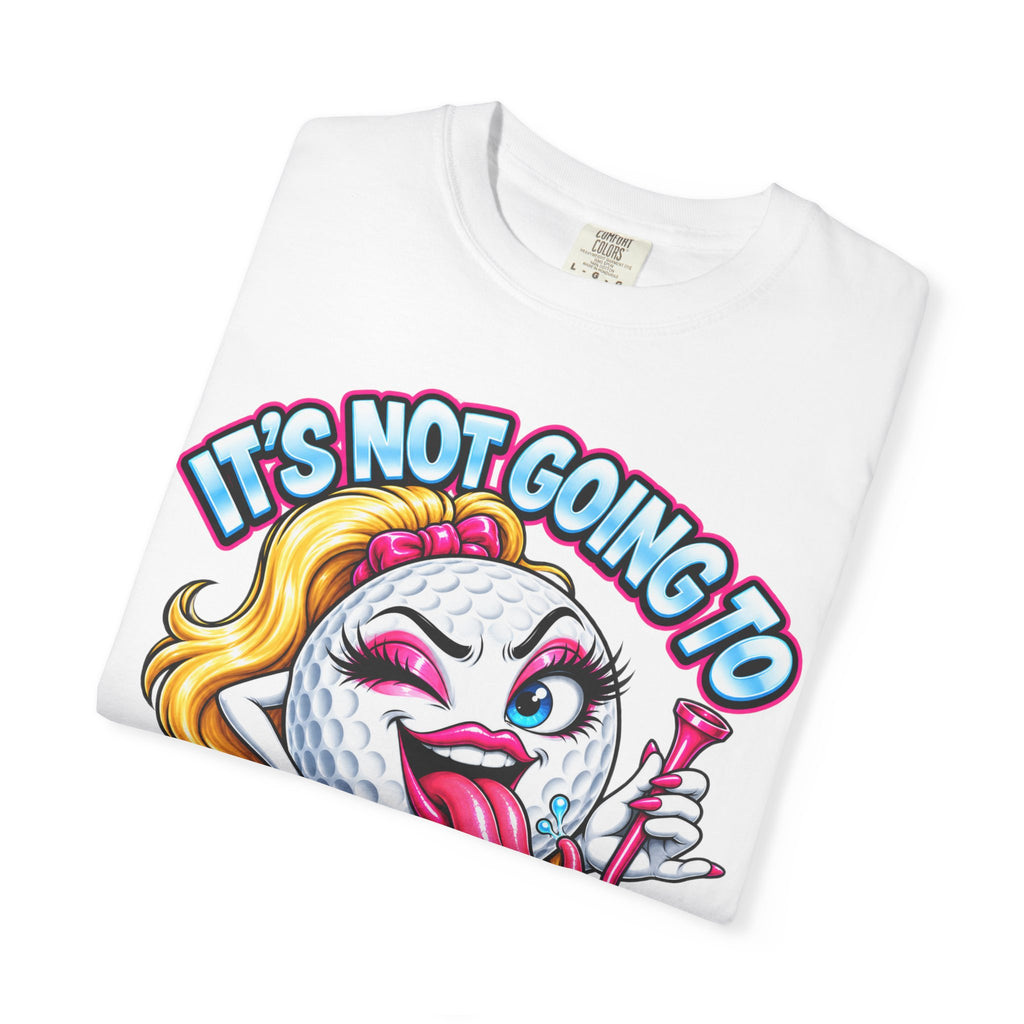 It’s Not Gonna Lick Itself – Female Golf Ball